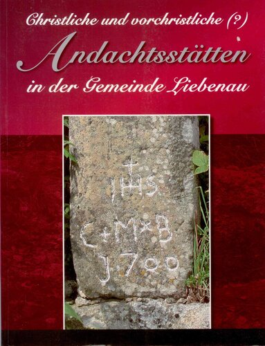 Christliche und vorchristliche Andachtsstaetten in der Gemeinde Liebenau