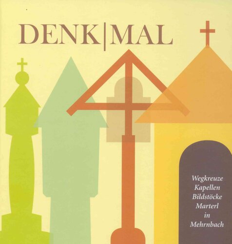 Denk Mal Wegkreuze Kapellen Bildstoecke Marterl in Mehrnbach