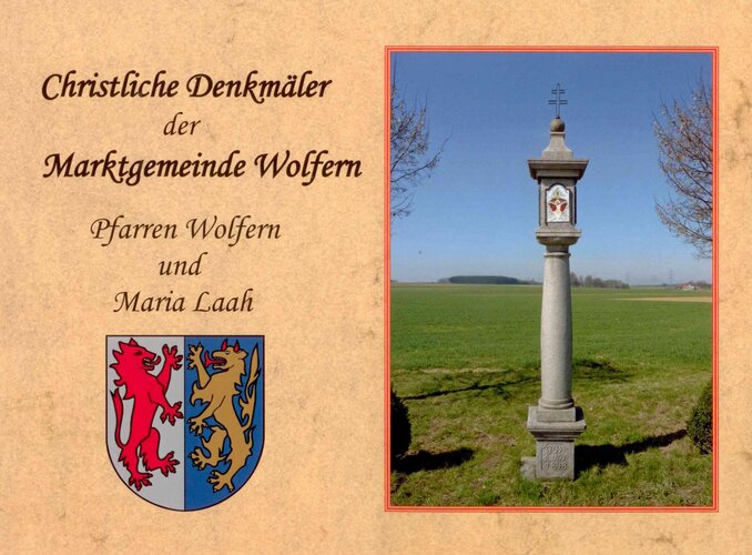 Christliche Denkmaeler der Marktgemeinde Wolfern Pfarren Wolfern und Maria Laah
