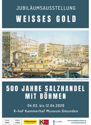 Plakat zur Ausstellung "Weißes Gold" - 500 Jahre Salzhandel