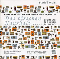 Sujet: Das bisschen Haushalt... Geräte und Techniken im Wandel. Sonderausstellung im Stadtmuseum Wels Burg | © Stadtmuseum Wels - Burg