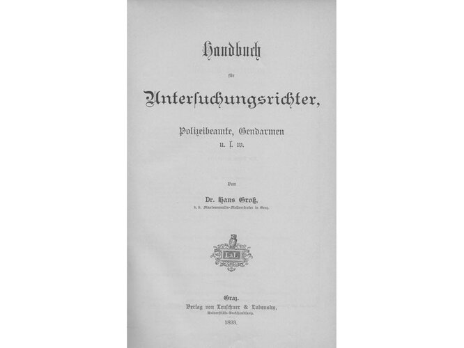 Handbuch für Untersuchungsrichter, Polizeibeamte, Gendarmen, etc. von Hans Groß | © Kriminalmuseum Graz, Foto: Gernot Kocher
