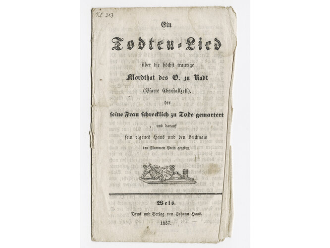 Moritat "Ein Todten-Lied" über die höchst traurige Mordthat des O. zu Radt | © Mühlviertler Schlossmuseum Freistadt