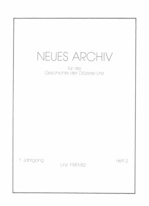Neues Archiv für die Geschichte der Diözese Linz | (c) Diözesanarchiv Linz | © Diözesanarchiv Linz