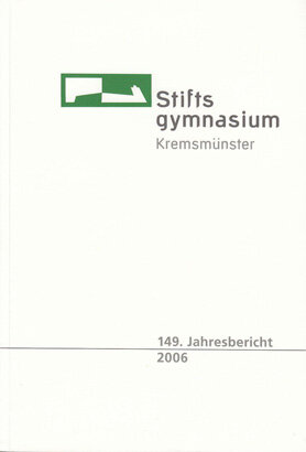 Jahresbericht des Stiftsgymnasiums Kremsmünster | (c) Stiftsgymnasium Kremsmünster | © Stiftsgymnasium Kremsmünster