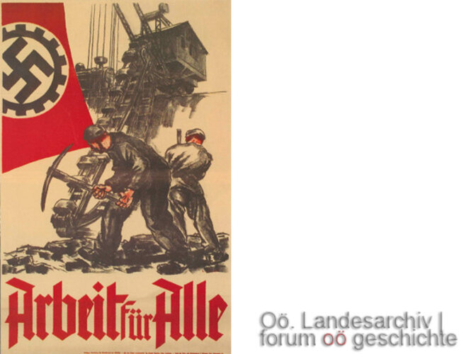 NS-Propaganda: "Arbeit für alle" | © Oö. Landesarchiv