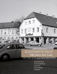 Hinterleitner, Helfried: „Kleinmünchen 100 Jahre bei Linz“. Linz 2022