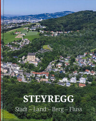 Stadtgemeinde Steyregg (Hrsg.): Steyregg. Stadt - Land - Berg - Fluss. Steyregg 2023. | © Stadtgemeinde Steyregg