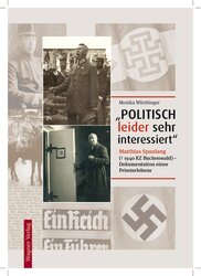 Cover: Würthinger, Monika und Helmut Wagner: ‘Politisch leider sehr interessiert’. Matthias Spanlang (+KZ Buchenwald) - Dokumentation eines Priesterlebens. Linz 2024 | © Wagner Verlag