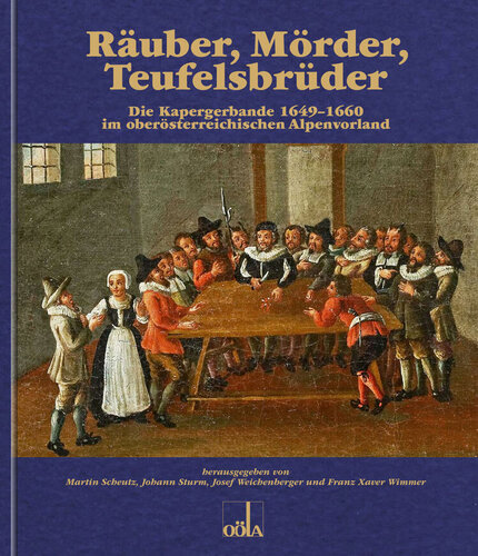 Buchcover: Räuber, Mörder, Teufelsbrüder | © OÖ Landesarchiv