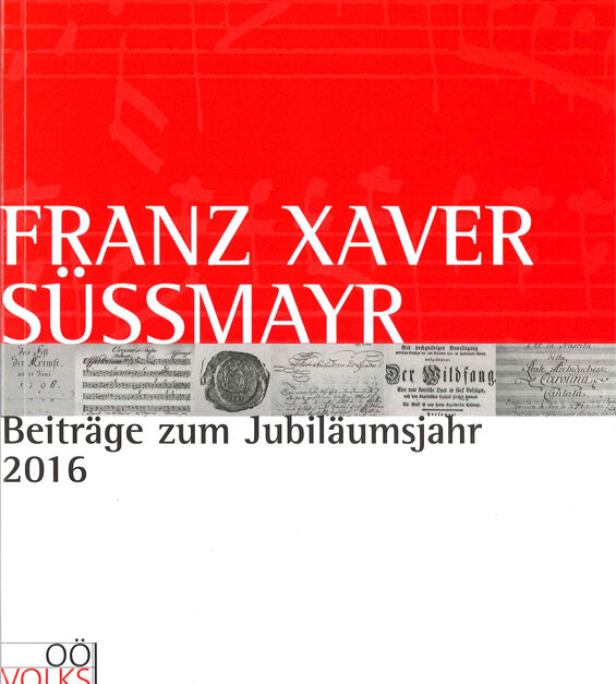 Franz Xaver Süßmayr. Beiträge zum Jubiläumsjahr 2016