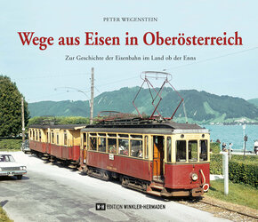 Cover 2020 Wegenstein Wege aus Eisen in Oberoesterreich 3 